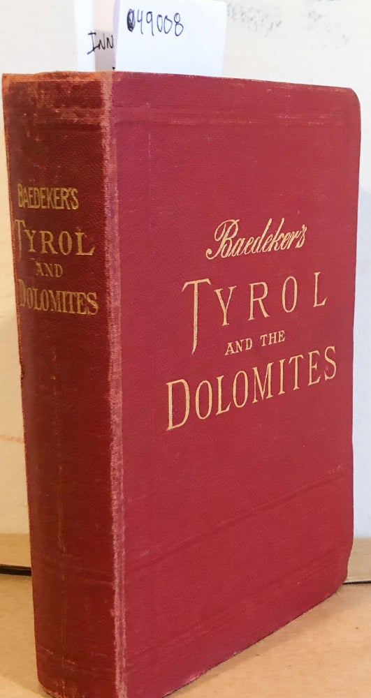 Item #49008 Tyrol and The Dolomites Including the Bavarian Alps. Baedeker.