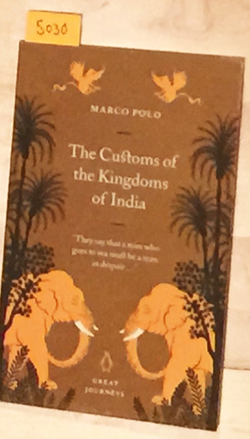 Item #5030 The Customs of the Kingdoms of India. Marco Polo.