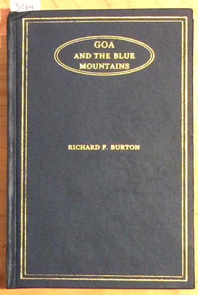 Item #5064 GOA and the Blue Mountains or Six Months of Sick Leave. Richard F. Burton
