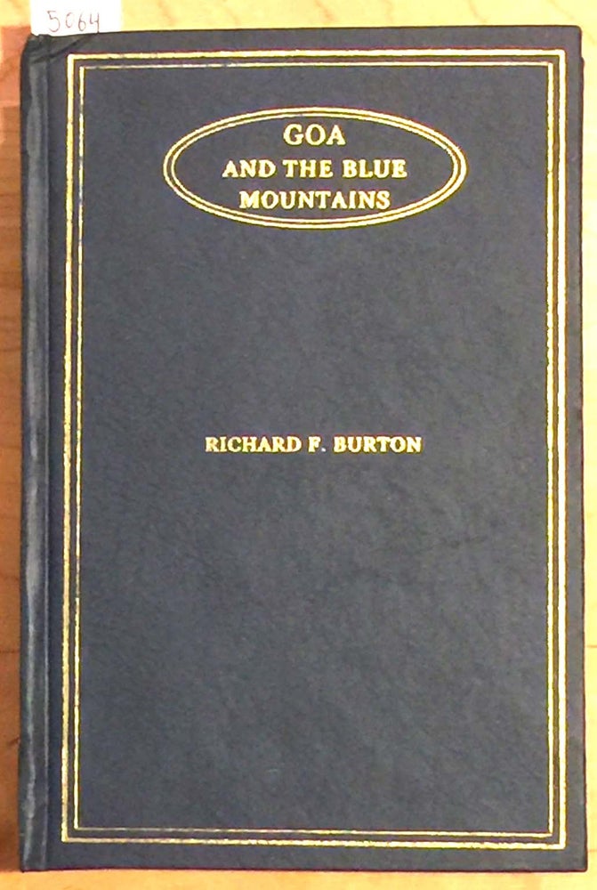 Item #5064 GOA and the Blue Mountains or Six Months of Sick Leave. Richard F. Burton.