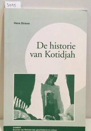 Item #5095 De historie van Kotidjah. Hans Straver
