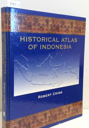 Item #5101 Historical Atlas of Indonesia. Robert Cribb