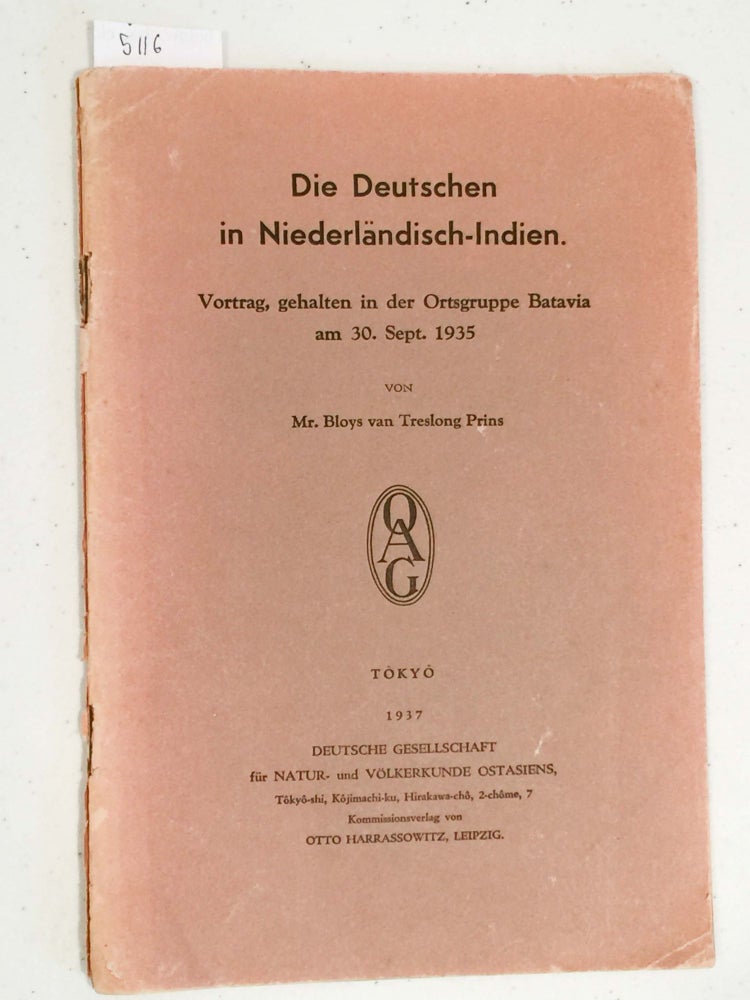 Item #5116 Die Deutschen in Niederlandisch - Indien. Vortrag, gehalten in der Ortsgruppe Batavia am 30. Sept. 1935. Bloys van Treslong Prins.