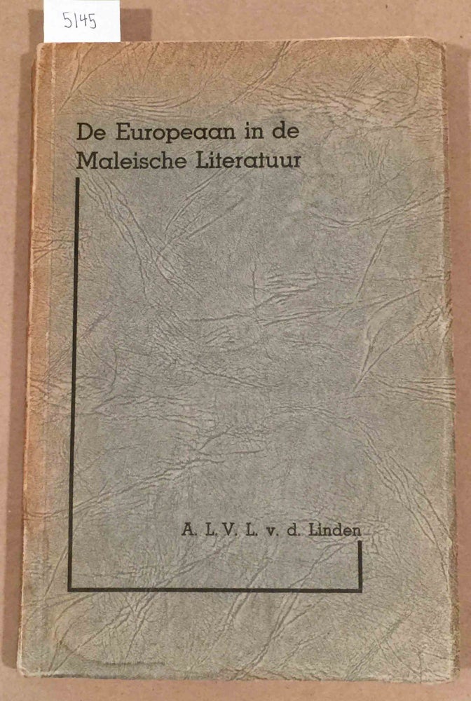 Item #5145 De Europeaan in de Maleische Literatuur (European in Malay Literature). A. L. V. L. Van der Linden.