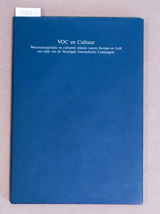 Item #5157 VOC en Cultuur Wetenschappelijke en culturele relaties tussen Europa en Azie ten tijde...