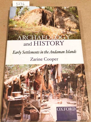 Item #5236 Archeology and History Early Settlements in the Andaman Islands. Zarine Cooper