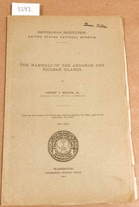 The Mammals of the Andaman and Nicobar Islands [no. 1269. Gerrit S. Miller.