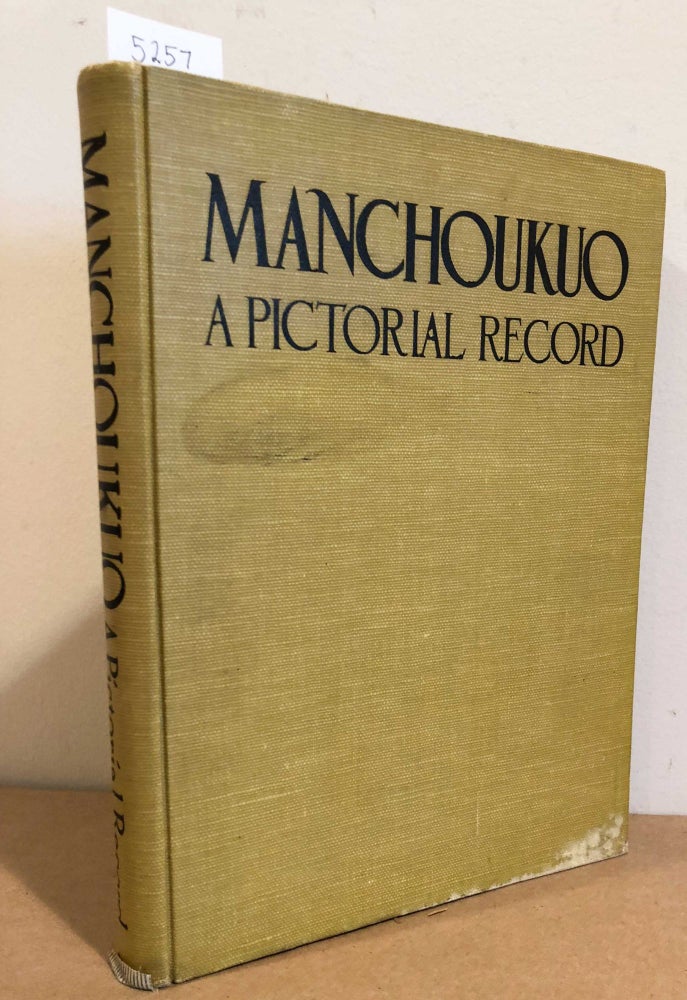 Item #5257 Manchoukuo A Pictorial Record (Le Mandchuoukouo Chronique Illustree). Eliza Ruhamah Scidmore.