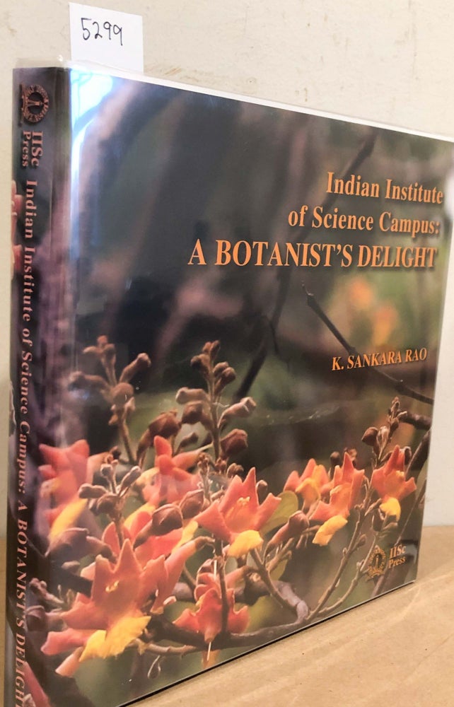 Item #5299 Indian Institute of Science Campus: A Botanist's Delight. K. Sankara Rao.