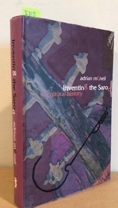 Item #5315 Inventing the Sarod a Cultural History. Adrian McNeil
