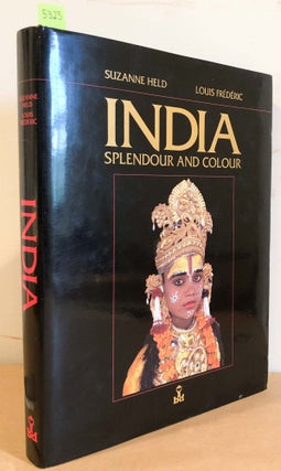 Item #5323 India Splendour and Colour. Suzanne Held, Louis Frederic
