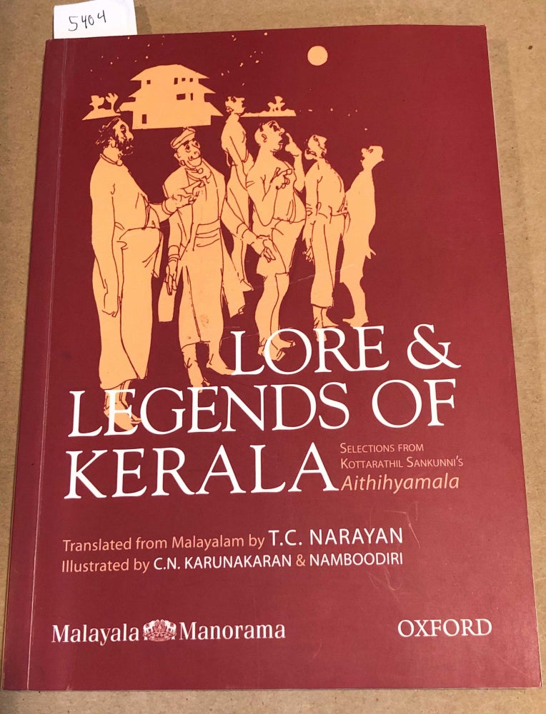 Item #5404 Lore and Legends of Kerala Selections from Kottarathil Sankunni's Aithihyamala. T. C. Narayan C. N. Karunakaran, Namboodiri, transl., Illust.