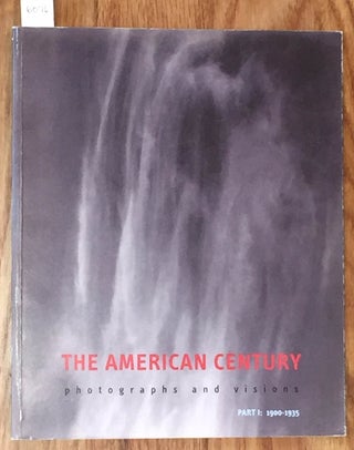 Item #6076 The American Century Photographs and Visions Part 1: 1900 - 1935. James Danziger Gallery