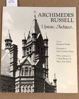 Item #6176 Archimedes Russell Upstate Architect. Evamaria Hardin