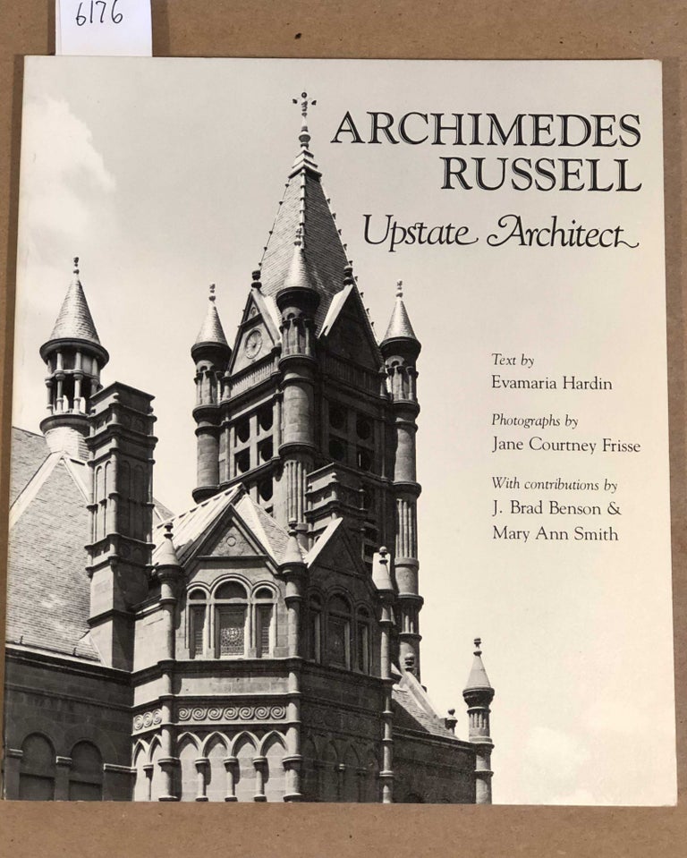 Item #6176 Archimedes Russell Upstate Architect. Evamaria Hardin.