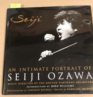 Item #6297 Seiji An Intimate Portrait of Seiji Ozawa (signed by Russell). Lincoln Russell,...