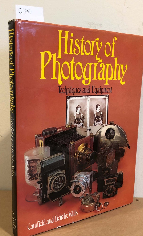 Item #6301 History of Photography Techniques and Equipment. Camfield and Deidre Wills.