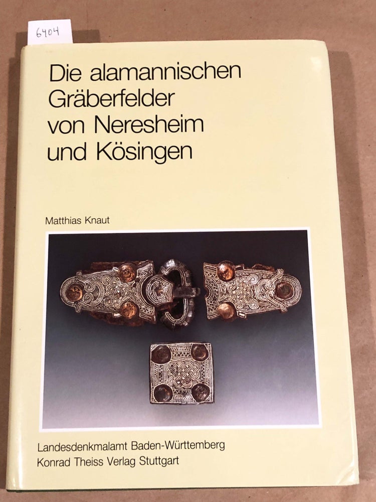 Item #6404 Die alamannischen Graberfelder von Neresheim und Kosingen Ostalbreis. Mathias Knaut.