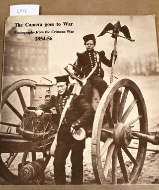 Item #6407 The Camera Goes to War Photographs from the Crimean War 1854- 56. John Hannavy, ed