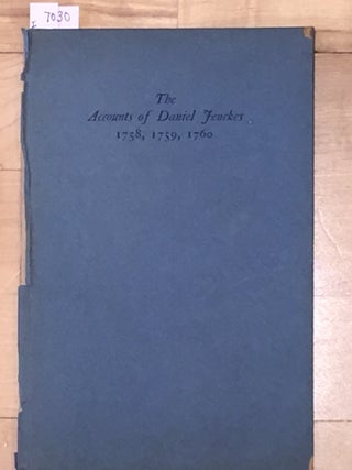 Item #7030 The Accounts For the Years 1758, 1759, 1760 of Daniel Jenckes; One of the Council of...