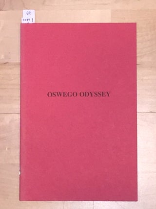 Item #7034 Oswego Odyssey; The TRIALS AND TRIBULATIONS of A Crew of Rhode Island Boatmen and...