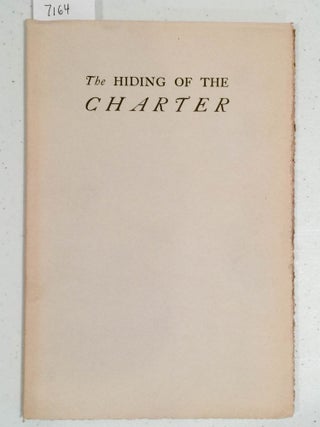 Item #7164 The Hiding of the Charter (Acorn Club). Charles J. Hoadly