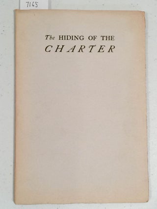 Item #7165 The Hiding of the Charter (Acorn Club). Charles J. Hoadly