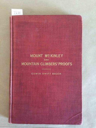 Item #7225 Mount McKinley and Mountain Climbers' Proofs. Edwin Swift Balch