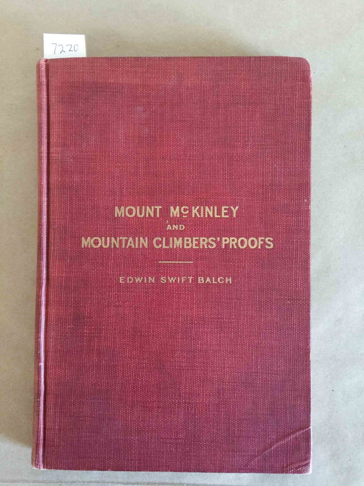 Item #7225 Mount McKinley and Mountain Climbers' Proofs. Edwin Swift Balch.