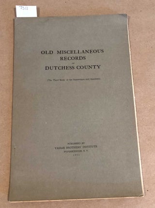 Item #7311 Old Miscellaneous Records of Dutchess County ( The Third Book of the Supervisors and...