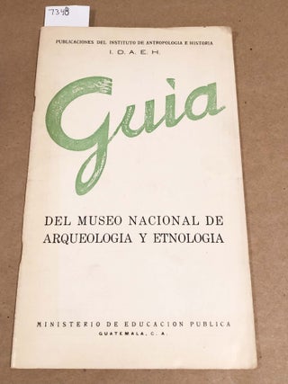 Item #7348 Guia Museo Nacional De Arqueologia Y Etnlogia (Guatemala