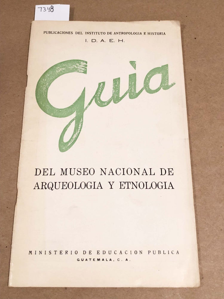 Item #7348 Guia Museo Nacional De Arqueologia Y Etnlogia (Guatemala)