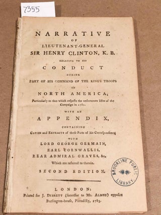 Item #7355 Narrative of Lieutenant General Sir Henry Clinton relative to his Conduct During Part...