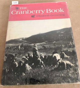 Item #7364 The Cranberry Book Illustrated with prints and photographs. Elizabeth Gemming