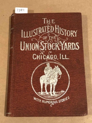 Item #7387 Illustrated History of the Union Stockyards Sketch - Book of Familiar Faces and Places...