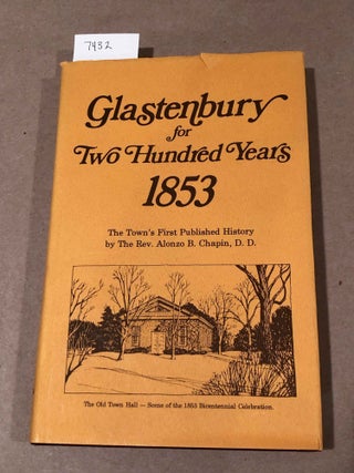Item #7432 Glastenbury (Glastonbury) for Two Hundred Years 1853. Alonzo Chapin