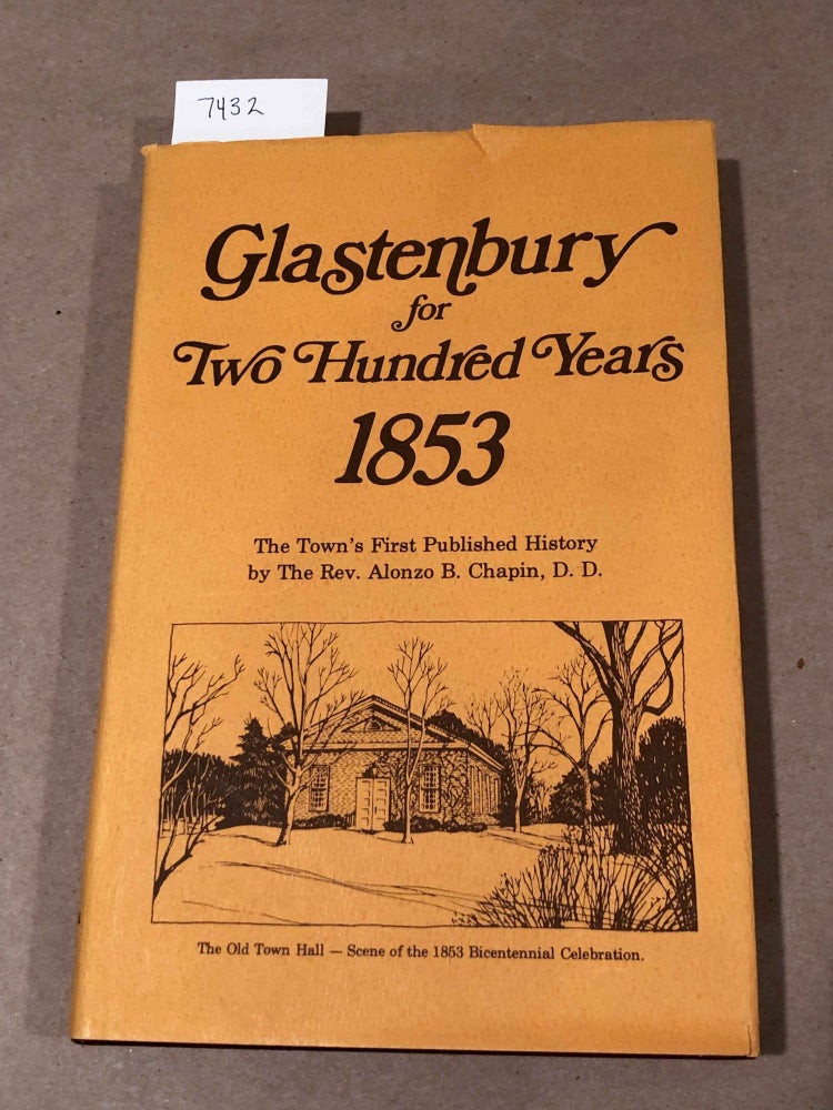Item #7432 Glastenbury (Glastonbury) for Two Hundred Years 1853. Alonzo Chapin.