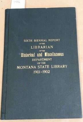 Item #7486 Sixth Biennial Report of the Librarian of the Historical and Miscellaneous Department...