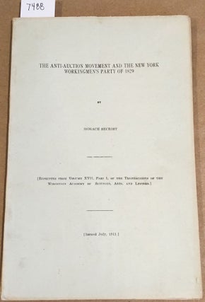 Item #7488 The Anti - Auction Movement and the New York Workingmen's Party of 1829 (reprint or...