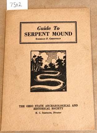 Item #7502 Guide to Serpent Mound. Emerson F. Greenman