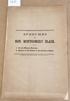 Item #7519 Speeches of Montgomery Blair on The Monroe Doctrine and Defenceof the People of the...