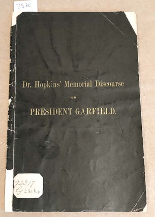 Item #7520 Dr. Hopkins Memorial Address on President Garfield Prepared at the request of the...