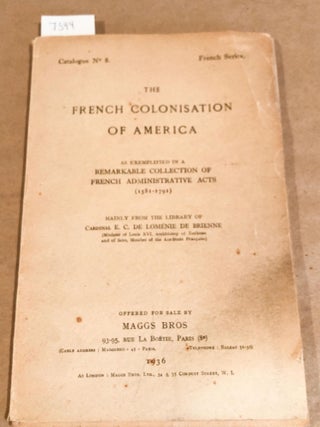 Item #7544 The French Colonisation of America as exemplified in a Remarkable Collection of French...