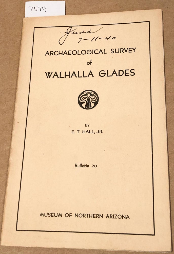 Item #7574 Archeological Survey of Walhalla Glades Museum of Northern Arizona Bulletin 20. E. T. Hall Jr.