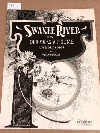 Item #7580 Swanee River or Old Folks at Home Variations. Florence Brinton