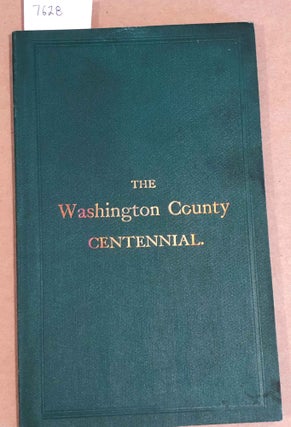 Item #7628 The Centennial Celebration of the Organization of Washington County, Pennsylvanis....
