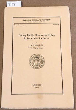 Item #7657 Dating Pueblo Bonito and Other Ruins of the Southwest. A. E. Douglass