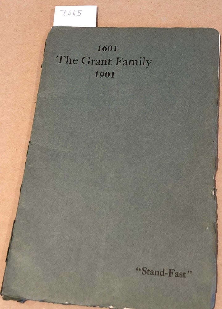 Item #7665 The Grant Family 1601 1901 Report of the Second Reunion of the Grant Family Association Windsor and Hartford, Conn. October 26, 27, 28, 1901 the 300th Anniversary of the Birth of Matthew Grant. Arthur Hastings Grant, ed.