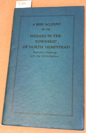 Item #7700 A Brief Account of the Indians in the Township of North Hempstead and Their Dealings...