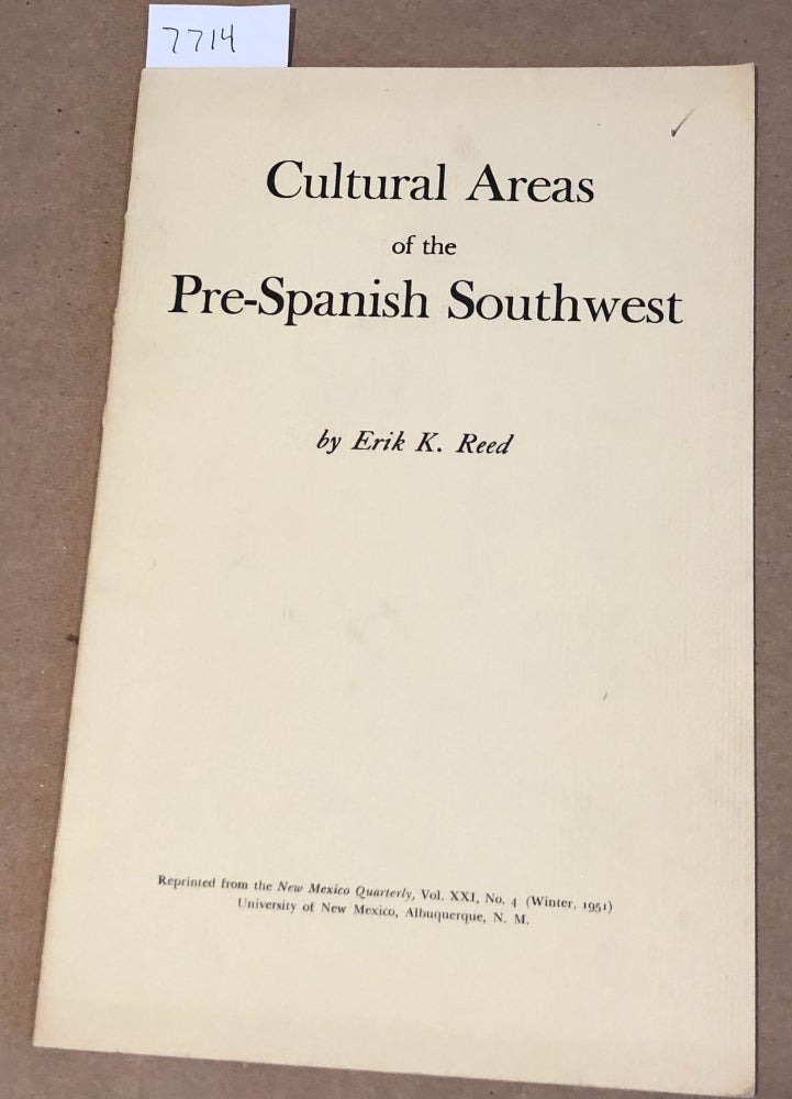 Item #7714 Cultural Areas of the Pre- Spanish Southwest. Erik K. Reed.